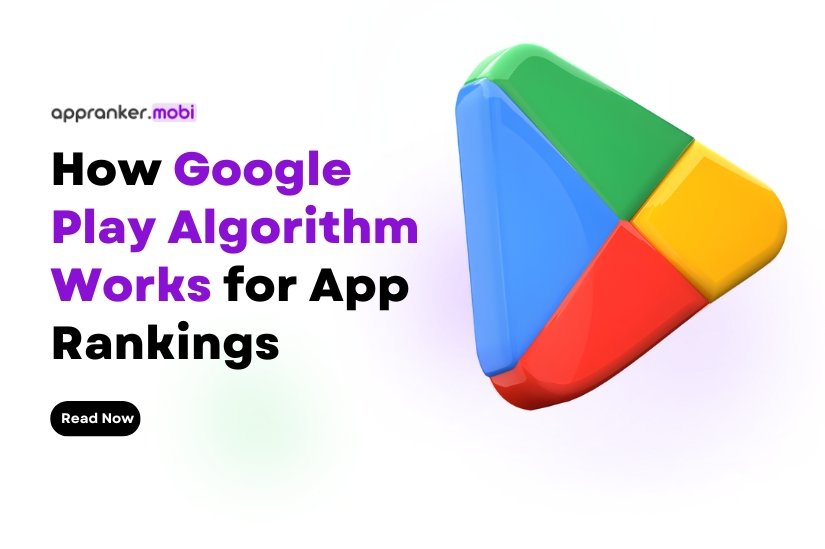 How Google Play Algorithm Works for App Rankings