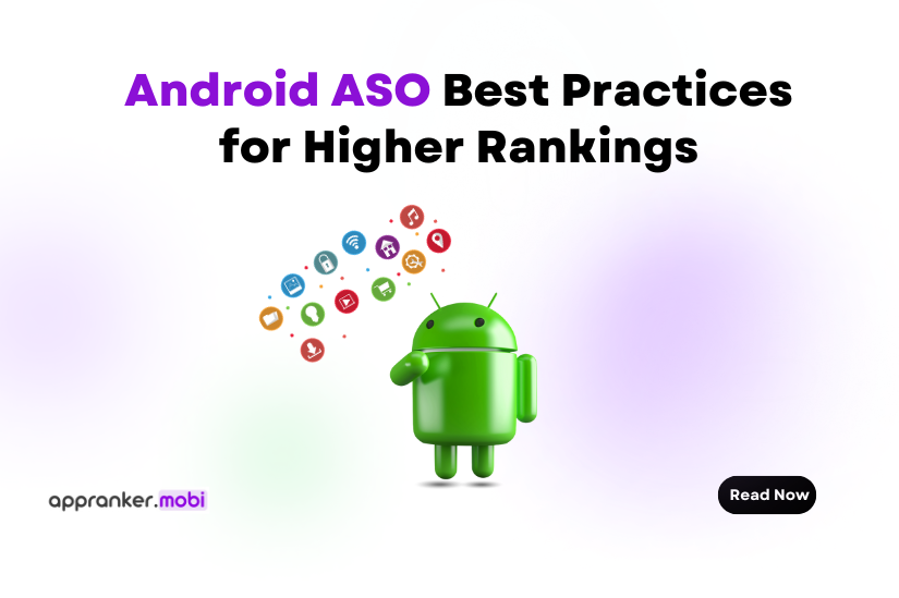 Android ASO Best Practices for Higher Rankings
