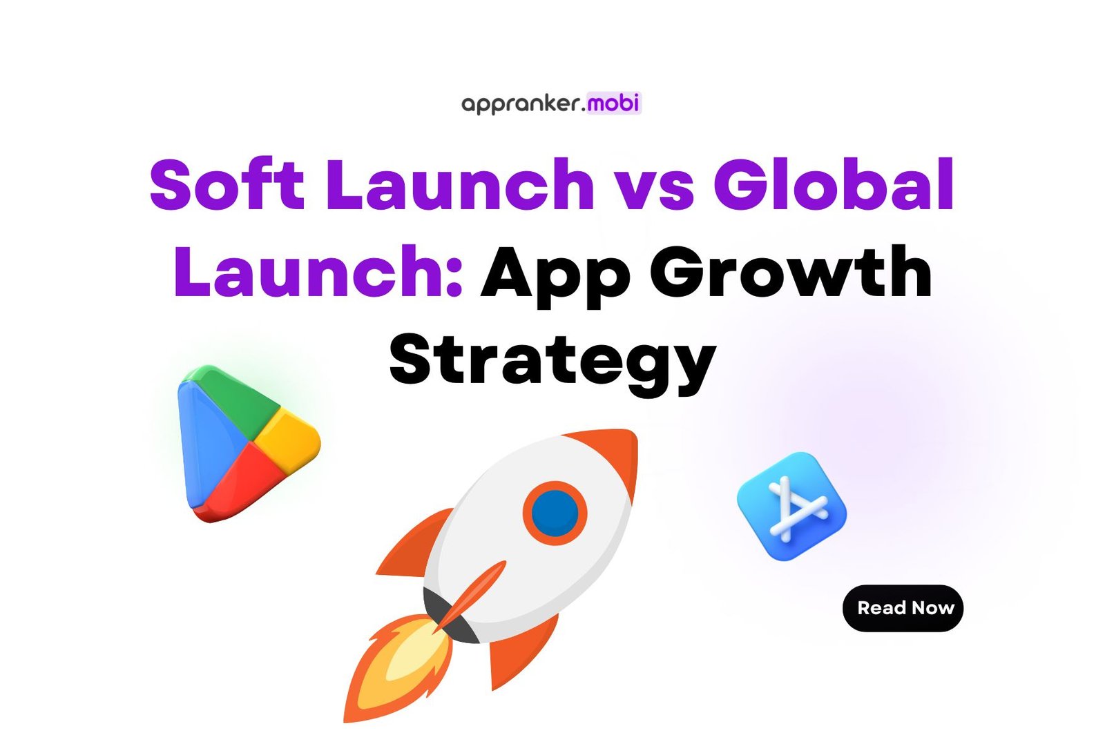 Soft Launch vs Global Launch